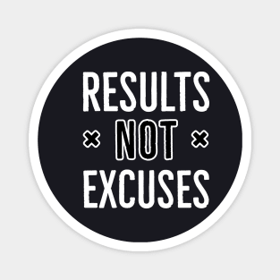 Results Not Excuses Magnet